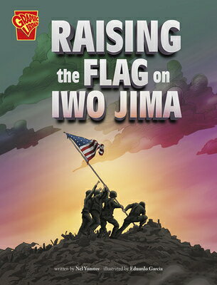Raising the Flag on Iwo Jima RAISING THE FLAG ON IWO JIMA （Great Moments in History） [ Nel Yomtov ]