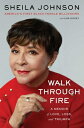 Walk Through Fire: A Memoir of Love, Loss, and Triumph FIRE [ Sheila Johnson ]