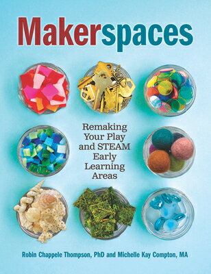 Makerspaces: Remaking Your Play and Steam Early Le