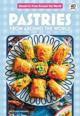 Pastries from Around the World PASTRIES FROM AROUND THE WORLD （Desserts from Around the World） [ Grace Hansen ]