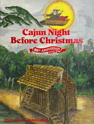 CAJUN NIGHT BEFORE XMAS 50TH A Trosclair James Rice PELICAN PUB CO2022 Hardcover English ISBN：9781455627141 洋書 Books for kids（児童書） Juvenile Fiction