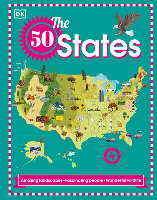 The 50 States: Amazing Landscapes. Fascinating People. Wonderful Wildlife 50 STATES [ DK ]