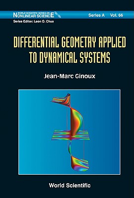 Differential Geometry Applied to Dynamical Systems [With CDROM] DIFFERENTIAL GEOMETRY APPLIED （World Scientific Nonlinear Science Series a） [ Jean-Marc Ginoux ]