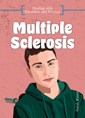 Multiple Sclerosis MULTIPLE SCLEROSIS （Dealing with Disorders and Disease） [ Sarah Eason ]