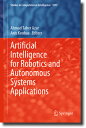 Artificial Intelligence for Robotics and Autonomous Systems Applications RO （Studies in Computational Intelligence） [ Ahmad Taher Azar ]