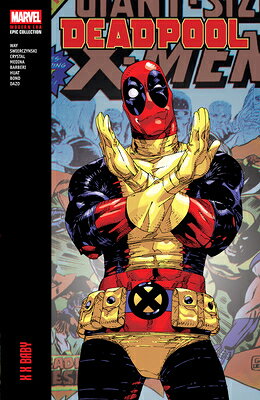 Deadpool Modern Era Epic Collection: X X Baby DEADPOOL MODERN ERA EPIC COLL 