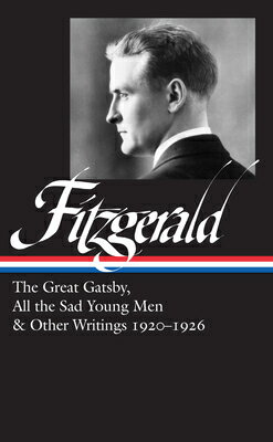 F. Scott Fitzgerald: The Great Gatsby, All the Sad Young Men Other Writings 1920-26 (Loa 353) F SCOTT FITZGERALD THE GRT GAT F. Scott Fitzgerald