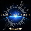 UNION GIVES STRENGTH (初回限定盤 CD＋DVD)【完全生産限定盤 TシャツサイズL】 [ GALNERYUS ]