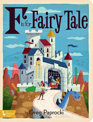 F Is for Fairy Tale F IS FOR FAIRY TALE-BOARD （Alphabet Primers） [ Greg Paprocki ]