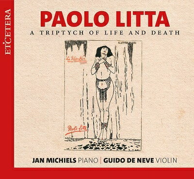 【輸入盤】生と死の三連画〜ヴァイオリンとピアノのための作品集 グイード・デ・ネーヴェ、ヤン・ミヒールス