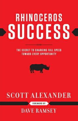 Rhinoceros Success: The Secret to Charging Full Speed Toward Every Opportunity