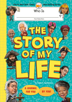 Who Is (Your Name Here)?: The Story of My Life: A Journal for You, by You WHO IS (YOUR NAME HERE) THE ST （Who Was?） 