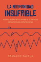 La Modernidad Insufrible: Roberto Bolano En Los Limites de la Literatura Latinoamericana Contemporan SPA-MODERNIDAD INSUFRIBLE （North Carolina Studies in the Romance Languages and Literatu） 