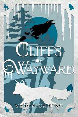 Cliffs of Wayward CLIFFS OF WAYWARD （Adventures in Thimbleton） [ Veronica King ]