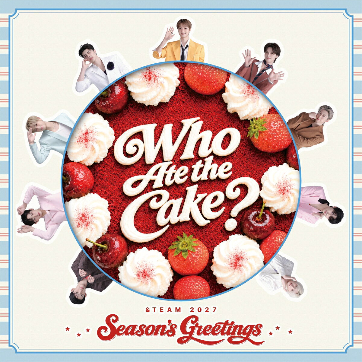 いつも&TEAMに温かいご声援をいただき、誠にありがとうございます。
「&TEAM 2027 SEASON'S GREETINGS 'Who Ate the Cake?'」の発売が決定いたしました！

ケーキをメインテーマにお届けする『&TEAM 2027 SEASON'S GREETINGS 'Who Ate the Cake?'』では、&TEAMとのケーキパーティーにご招待！リラックスした装いでパーティー準備に取り組む様子から、華やかなスーツを身に纏って楽しむパーティータイムまで、可愛いケーキに囲まれたとっても甘くて幸せな時間をカレンダーやダイアリーに詰め込みました。

「&TEAM 2027 SEASON'S GREETINGS 'Who Ate the Cake?' MAKING FILM」には、撮影に密着した約25分の映像を収録。各シーンの撮影中の様子やメンバー同士でインスタントフォトを撮り合う姿など、撮影の裏側を9人のオンオフ様々な表情とともにお楽しみいただけます。

さらに、2種類のフォトカードセットやぷくぷくステッカー、メッセージ入りのインスタントフォトに、ブックマークセット、カレンダーポスターまで。&TEAMと一緒に2027年を迎える『&TEAM 2027 SEASON'S GREETINGS 'Who Ate the Cake?'』は、2026年10月2日(金)17:00より予約販売を開始し、2026年12月16日(水)に発売となります。

【「&TEAM 2027 SEASON'S GREETINGS 'Who Ate the Cake?'」予約販売概要】

■予約開始日時：2026年10月2日(金) 17:00 〜
※本商品は数量限定になります。予約・販売は先着順にて受付、上限数に達し次第、販売を終了いたします。

■発売日：2026年12月16日(水)
※2026年12月15日(火)より順次お届け予定となります。
※お届け日は変更になる場合がございます。あらかじめご了承ください。

■価格：￥6,930(税込)

■商品詳細：
ー品番：HBJC-10017
ーPOS：4595558547153
ーOUTBOX：215 × 215 × 45mm
※この箱は、本商品の傷や汚れなどを防ぐ用途になります。本商品ではありませんので、傷や汚れを理由にした商品の返品・交換はお受けいたしかねます。あらかじめご了承ください。

[「&TEAM 2027 SEASON'S GREETINGS 'Who Ate the Cake?'」映像コンテンツの視聴について] 
商品に封入されているデジタルコードカードを利用して、STREAMING by HYBE JAPANにて映像(VOD)をご視聴ください。カードに記入されているコードを登録・認証して、映像をご視聴いただけます。

[映像の視聴方法]
●スマートフォンのカメラアプリから二次元コードを読み取り、サイトにアクセスしてください。
●サイトの[PINコード 入力]ボタンをクリックすると入力画面に移ります。
●カードに記載されているPINコードを登録することで映像を視聴できます。

※映像コンテンツは、2026年12月15日(火)10:00よりご視聴いただけます。

[DIGITAL CODE CARD 推奨環境]
スマートフォン：iOS 15以上、Android 12以上
パソコン対応OS：Windows 10および macOS 12以上

■お問い合わせ
://streaming.hybejapan.services/contact
※お問い合わせをされる前に、よくある質問(://streaming.hybejapan.services/faq)をご確認ください。

(P)&(C) 2026 YX LABELS & HYBE JAPAN. ALL RIGHTS RESERVED.
DISTRIBUTED BY HYBE JAPAN. MADE IN JAPAN.

■商品のお届けについて
発売元や流通事情および天候など様々な理由で商品のお届けが遅れる場合がございますが、お届けの遅れを理由にしたご注文のキャンセルはお受けいたしかねます。あらかじめご了承ください。
