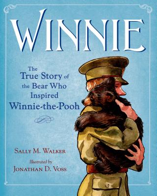 Winnie: The True Story of the Bear Who Inspired Winnie-The-Pooh WINNIE [ Sally M. Walker ]