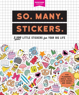 ŷ֥å㤨So. Many. Stickers.: 2,500 Little Stickers for Your Big Life SO MANY STICKERS So. Many. Stickers. [ Pipsticks(r+Workman(r ]פβǤʤ2,376ߤˤʤޤ