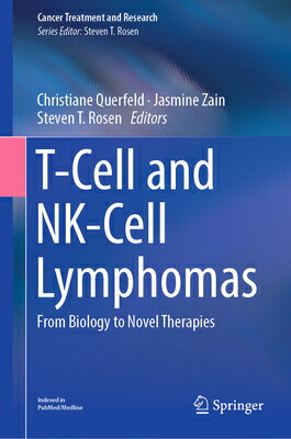 T-Cell and Nk-Cell Lymphomas: From Biology to Novel Therapies T-CELL NK-CELL LYMPHOMAS 201 （Cancer Treatment and Research） Christiane Querfeld