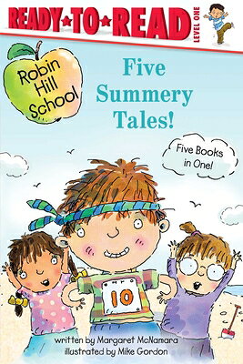 Five Summery Tales!: Summer Treasure; The Garden Project; The Counting Race; The Playground Problem; ROBIN HILL SCHOOL 5 SUMMERY TA （Robin Hill School） 