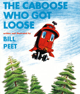 The Caboose Who Got Loose CABOOSE WHO GOT LOOSE （Read Along Book & Cassette） [ Bill Peet ]