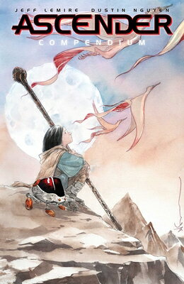 Ascender Compendium ASCENDER COMPENDIUM （The Ascender） [ Jeff Lemire ]