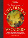 The Classic Treasury of Childhood Wonders: Favorite Adventures, Stories, Poems, and Songs for Making CLASSIC TREAS OF CHILDHOOD WON [ Susan Magsamen ]