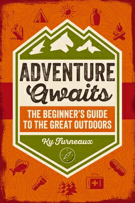 Adventure Awaits: The Beginner's Guide to the Great Outdoors ADV AWAITS [ Ky Furneaux ]