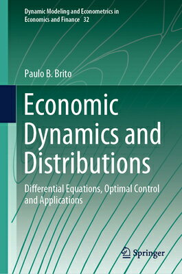 Economic Dynamics and Distributions: Differential Equations, Optimal Control and Applications ECONOMIC DYNAMICS & DISTRIBUTI （Dynamic Modeling and Econometrics in Economics and Finance） 