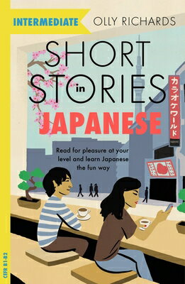Short Stories in Japanese for Intermediate Learners: Read for Pleasure at Your Level, Expand Your Vo SHORT STORIES IN JAPANESE FOR Olly Richards