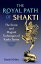 The Royal Path of Shakti: The Erotic and Magical Techniques of Kaula Tantra ROYAL PATH OF SHAKTI [ Daniel Odier ]