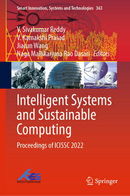 Intelligent Systems and Sustainable Computing: Proceedings of Icissc 2022 INTELLIGENT SYSTEMS & SUSTAINA （Smart Innovation, Systems and Technologies） [ V. Sivakumar Reddy ]