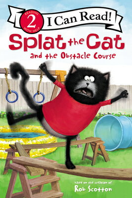 Splat the Cat and the Obstacle Course SPLAT THE CAT & THE OBSTACLE C （I Can Read Level 2） [ Rob Scotton ]