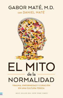 Mito de la Normalidad, El SPA-MITO DE LA NORMALIDAD EL Gabor Mate