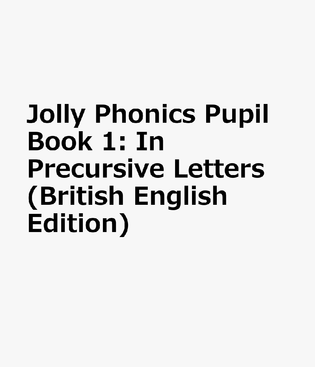 Jolly Phonics Pupil Book 1: In Precursive Letters (British English Edition) JOLLY PHONICS PUPIL BK 1 COLOU 