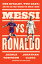 ŷ֥å㤨Messi vs. Ronaldo: One Rivalry, Two Goats, and the Era That Remade the World's Game MESSI VS RONALDO [ Jonathan Clegg ]פβǤʤ4,752ߤˤʤޤ