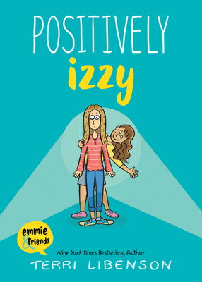 Positively Izzy POSITIVELY IZZY （Emmie & Friends） [ Terri Libenson ]