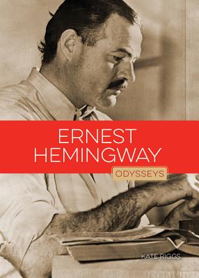 Ernest Hemingway ERNEST HEMINGWAY （Odysseys in Artistry） [ Kate Riggs ]