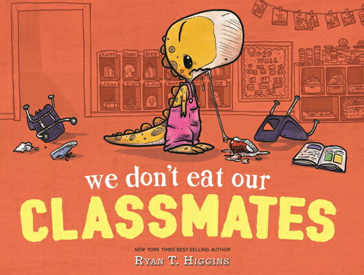 We Don't Eat Our Classmates WE DONT EAT OUR CLASSMATES （A Penelope Rex Book） 