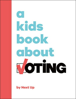 A Kids Book about Voting KIDS BK ABT VOTING （Kids Book） [ Next Up ]