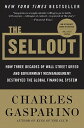 The Sellout: How Three Decades of Wall Street Greed and Government Mismanagement Destroyed the Globa SELLOUT Charles Gasparino