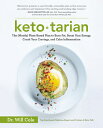Ketotarian: The (Mostly) Plant-Based Plan to Burn Fat, Boost Your Energy, Crush Your Cravings, and C KETOTARIAN Will Cole