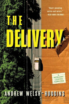 The Delivery DELIVERY （Mercury Carter Thrillers） [ Andrew Welsh-Huggins ]