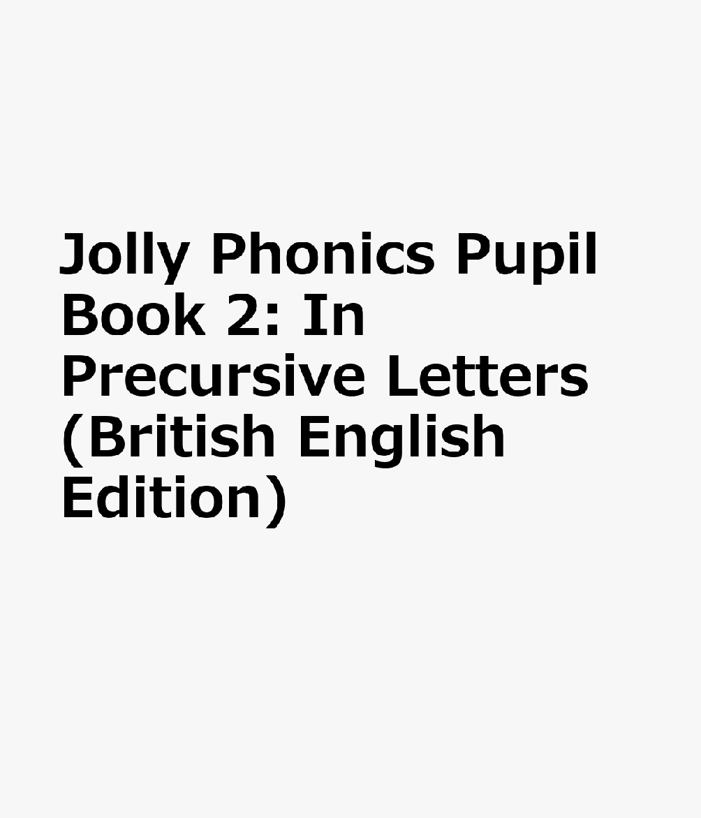 Jolly Phonics Pupil Book 2: In Precursive Letters (British English Edition) JOLLY PHONICS PUPIL BK 2 COLOU 