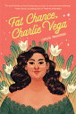 Fat Chance, Charlie Vega FAT CHANCE CHARLIE VEGA [ Crystal Maldonado ]