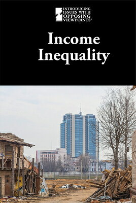 Income Inequality INCOME INEQUALITY （Introducing Issues with Opposing Viewpoints） 