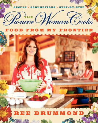 The Pioneer Woman Cooks--Food from My Frontier PIONEER WOMAN COOKS--FOOD FROM 
