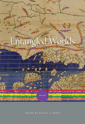 Entangled Worlds: 600-1350 ENTANGLED WORLDS （History of the World） [ Daniel G. Knig ]