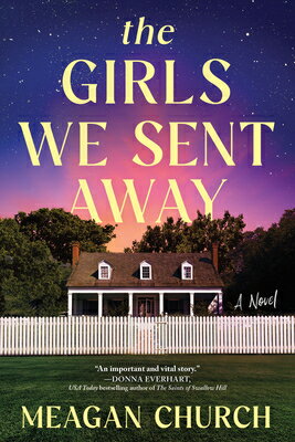 The Girls We Sent Away GIRLS WE SENT AWAY [ Meagan Church ]