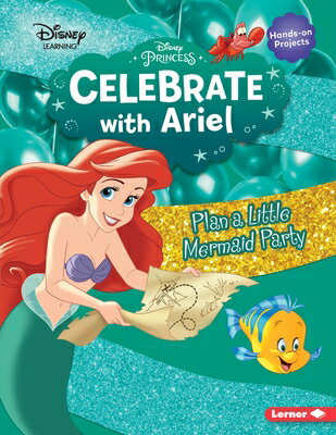 Celebrate with Ariel: Plan a Little Mermaid Party CELEBRATE W/ARIEL （Disney Princess Celebrations） [ Niki Ahrens ]