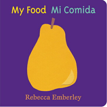 Mi Comida = My Food SPA-MI COMIDA-BOARD [ Rebecca Emberley ]
